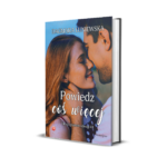 "Powiedz coś więcej" PRZEDSPRZEDAŻ (książka, zakładka, magnesik)