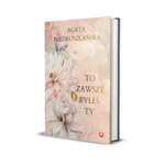 "To zawsze byłeś Ty" PRZEDSPRZEDAŻ (pakiet: książka, zakładka, magnesik)