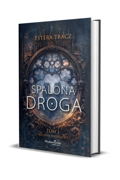 "Spalona droga. Melodia przeszłości" TOM I, PRZEDSPRZEDAŻ (pakiet: książka, zakładka, magnesik)