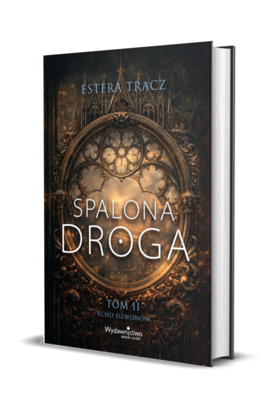 "Spalona droga. Echo dzwonów" TOM II PRZEDSPRZEDAŻ (książka, zakładka, magnesik)